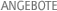 ANGEBOTE